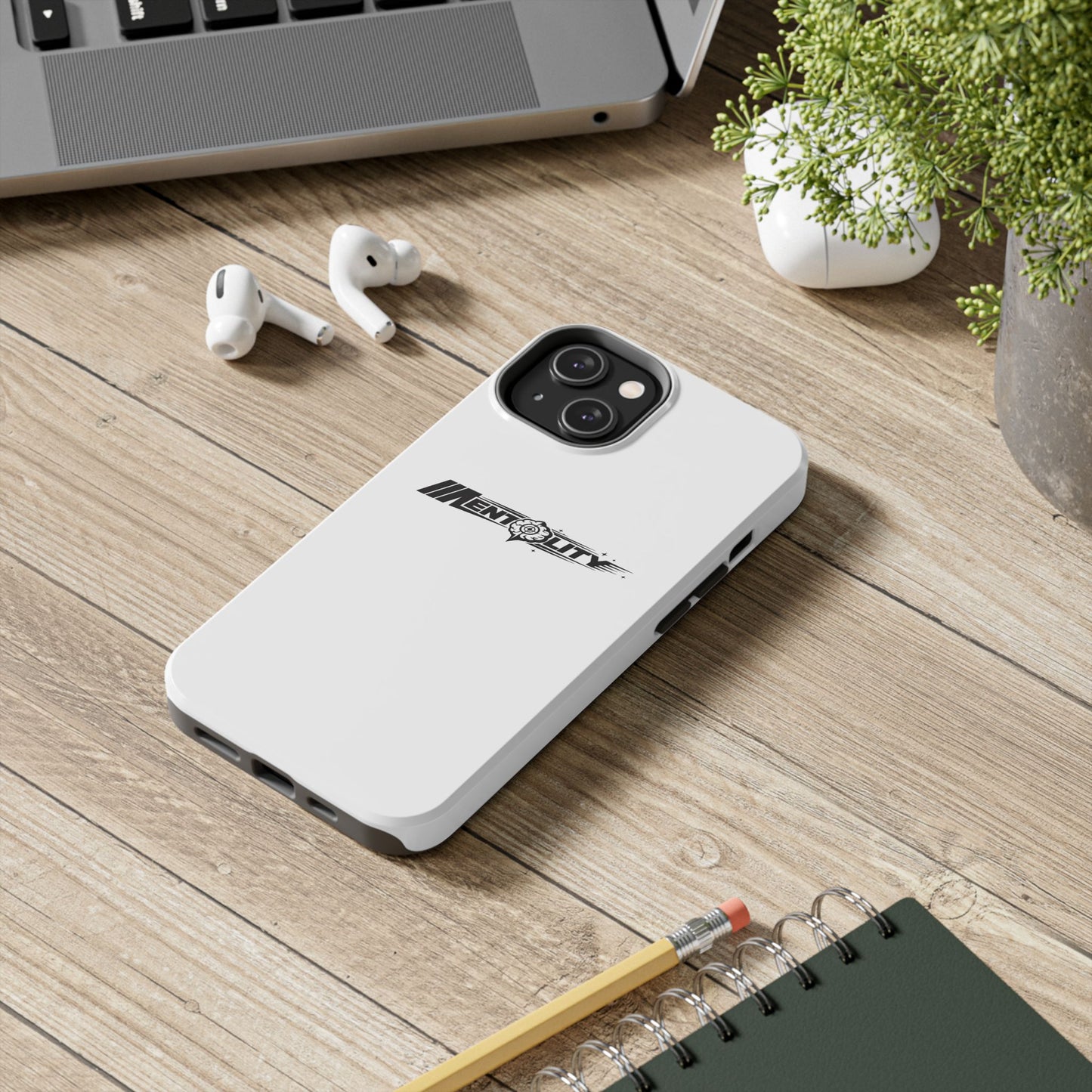 Mentality — Phone Case